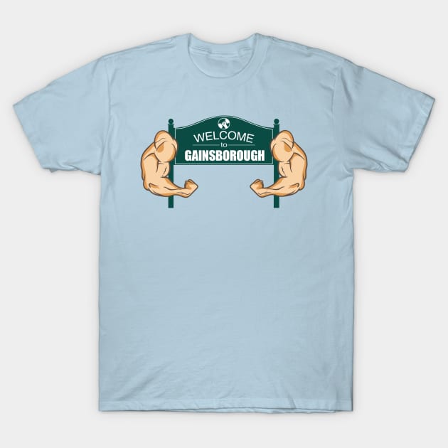 Welcome to Gainsborough T-Shirt by sketchfiles
